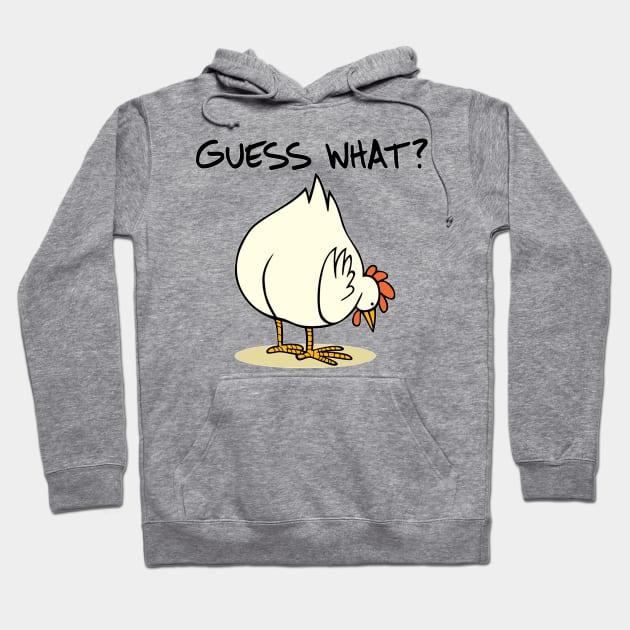 Guess What Funny Design Art Chicken Butt Hoodie by clownverty